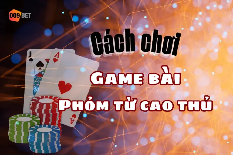 cach choi game bai phom