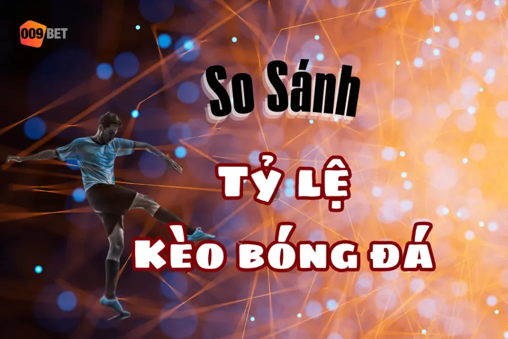 so sanh ty le keo bong da